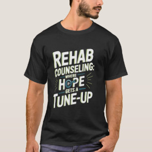 Where Hope Gets A Tune Up Counseling T-Shirt