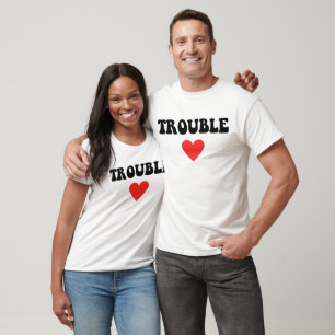 where i go trouble follows couple T-Shirt