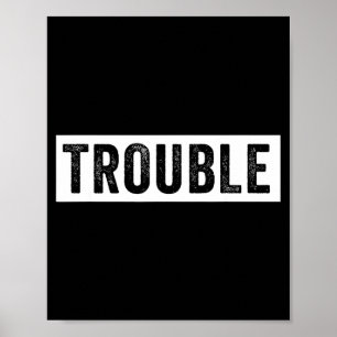 Where I Go Trouble Follows Funny Matching Couple S Poster