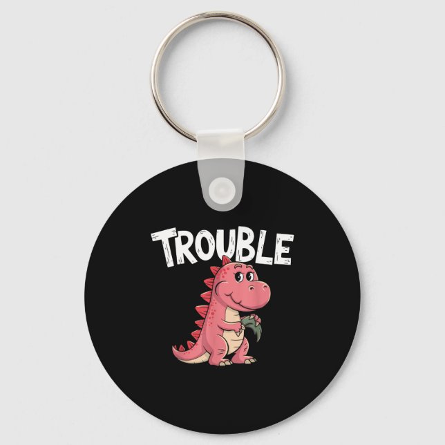 Where I Go Trouble Follows I'm Trouble Funny Dinos Key Ring (Front)