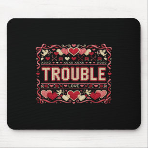 Where I Go Trouble Follows Ugly Valentine Sweater Mouse Pad