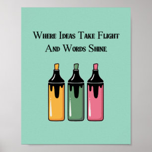 Where Ideas Take Flight And Words Shine Poster