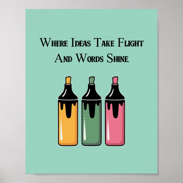 Where Ideas Take Flight And Words Shine Poster (Front)