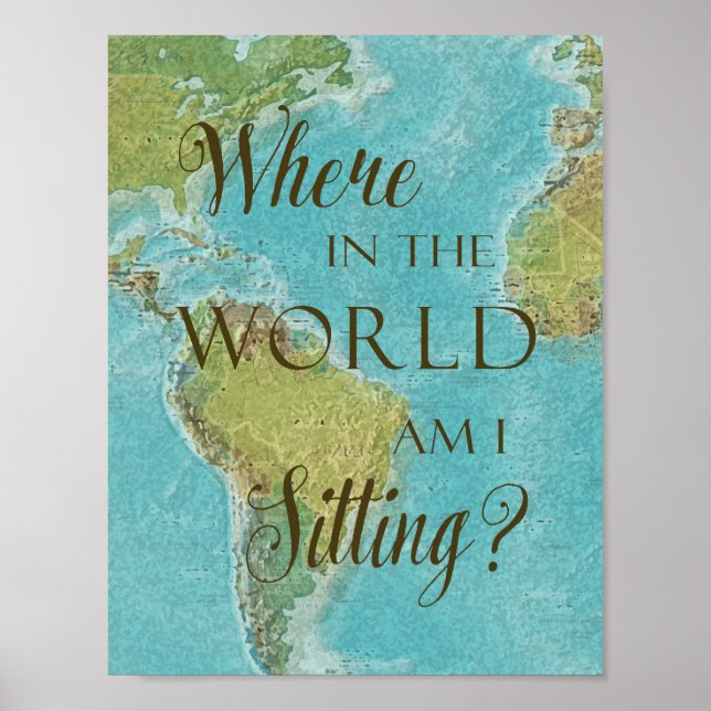 Where in the world am I sitting? Poster (Front)