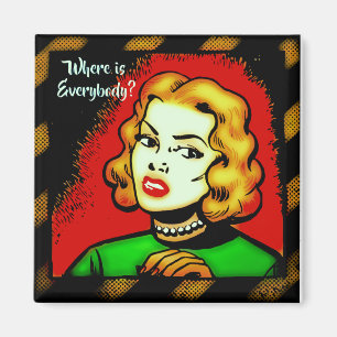 Where Is Everybody ? Retro Comic Magnet