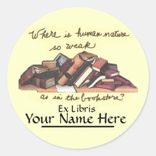 Where is Human Nature so Weak Bookplate Classic Round Sticker