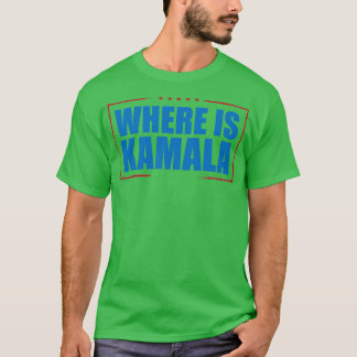 Where is Kamala T-Shirt