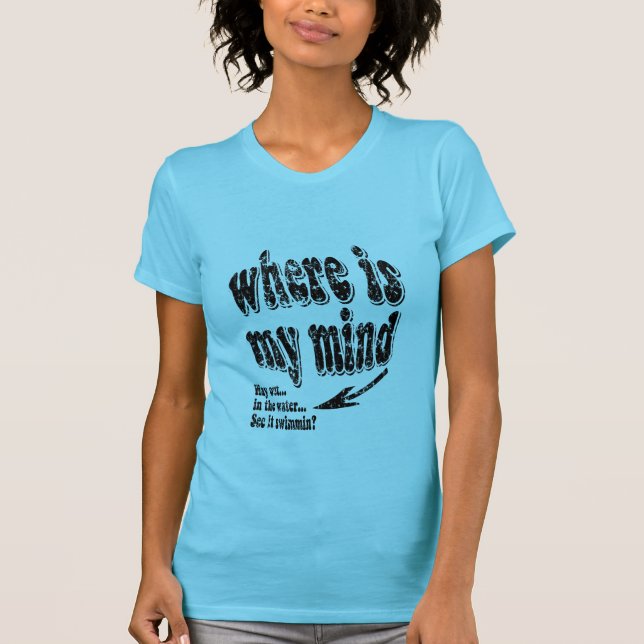 where is my mind t-shirt (Front)