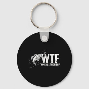 Where Is The Fish Wtf Funny Fishing Anglers Fisher Key Ring