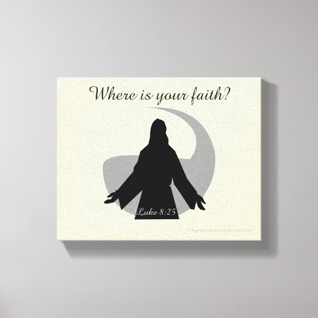 Where is your faith? Jesus Quotes Canvas Print (Front)