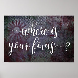 Where is Your Focus? Typography Rustic Abstract 2 Poster