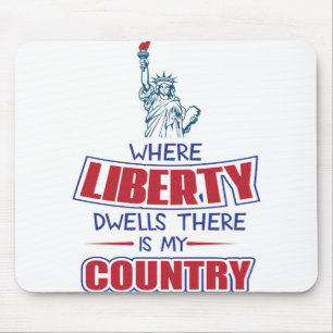 Where liberty dwells there is my country mouse pad