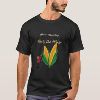 Where marketing meets the maize T-Shirt