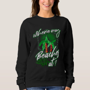 where my beaches at Palm tree saying for vacation Sweatshirt