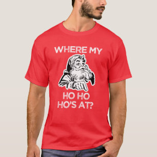 Where my ho ho ho's at? Funny Santa Christmas tee