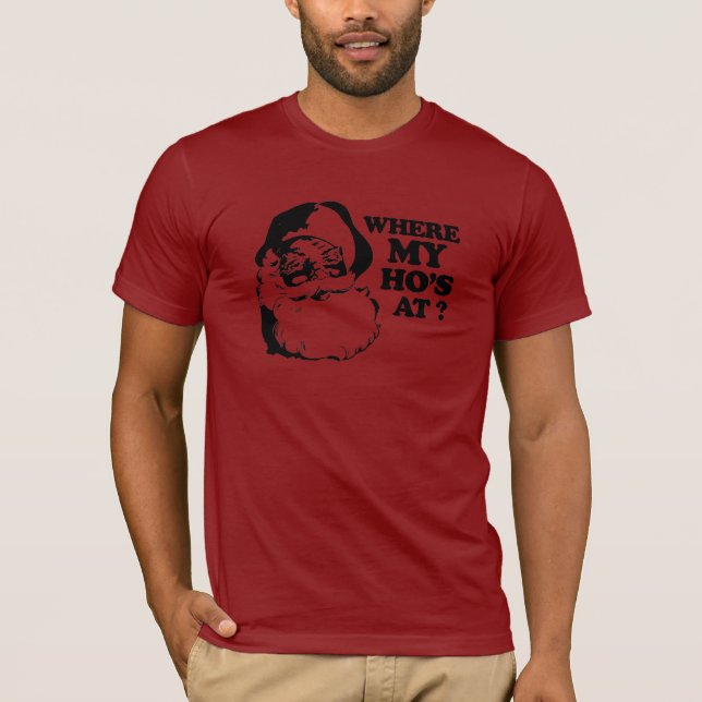 Where my Ho's at (2) T-Shirt (Front)