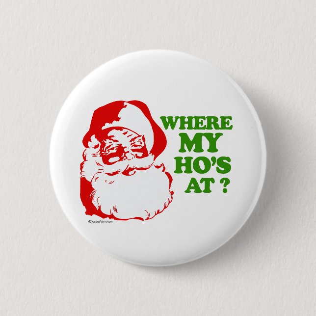 Where my ho's at? 6 cm round badge (Front)