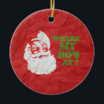 WHERE MY HO'S AT CERAMIC TREE DECORATION<br><div class="desc">The Funniest Ornaments,  T-shirts,  Hoodies,  Stickers,  Buttons and Novelty gifts from http://www.Shirtuosity.com.</div>