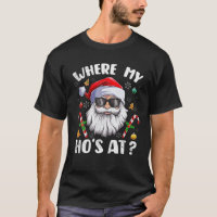 Where My Hos At Christmas Cool Santa Adult Humour 