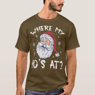 Where My Hos At Christmas Pyjamas Santa Adult Humo T-Shirt