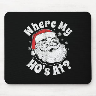 Where My Ho's At Funny Christmas In July Party Adu Mouse Pad