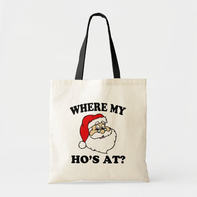 Where my Ho's at Funny Christmas Santa bag (Front)