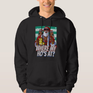Where My Ho's At Gangster Christmas Santa Black Cl Hoodie
