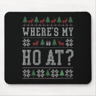 Where My Ho's At Ho Matching Couple Christmas Ugly Mouse Pad
