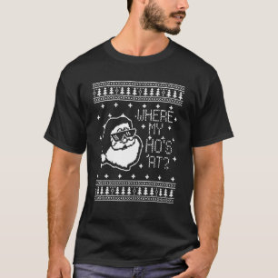 Where My Ho's At Ho Matching Couple Santa Ugly Chr T-Shirt