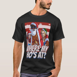 Where My Ho's At Pimp Christmas Santa Black Claus T-Shirt