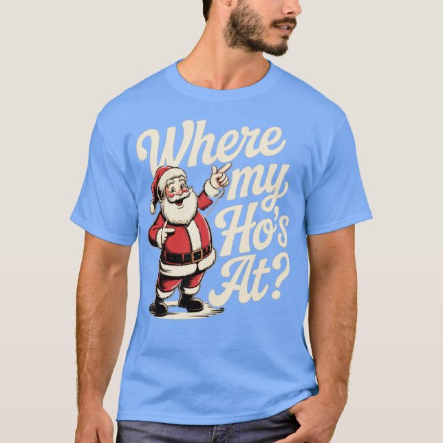 Where My Ho's At T-Shirt (Front)