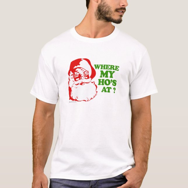 Where my ho's at? T-Shirt (Front)