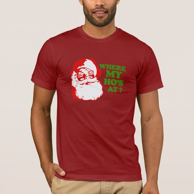 WHERE MY HOS AT? T-Shirt (Front)