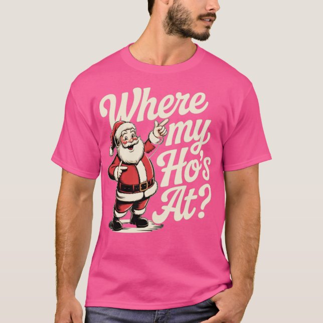 Where My Ho's At T-Shirt (Front)
