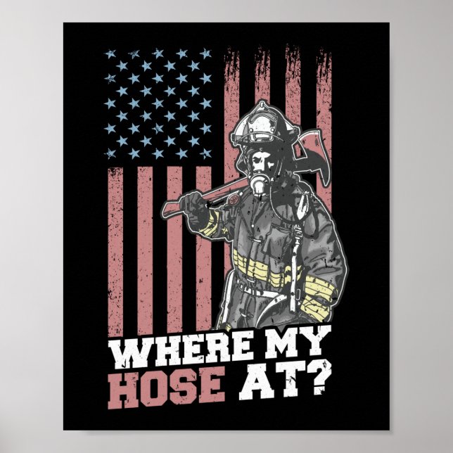 Where My Hose At Firefighter American Flag Red Poster (Front)