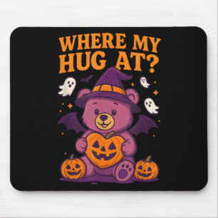 Where My Hug At Cute Halloween Teddy Bear Spooky S Mouse Pad
