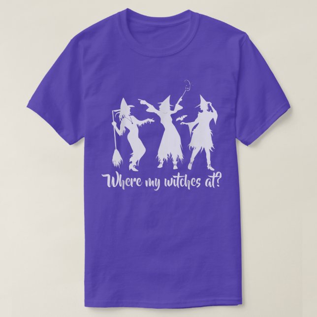 Where my Witches at Halloween Party T-Shirt (Design Front)