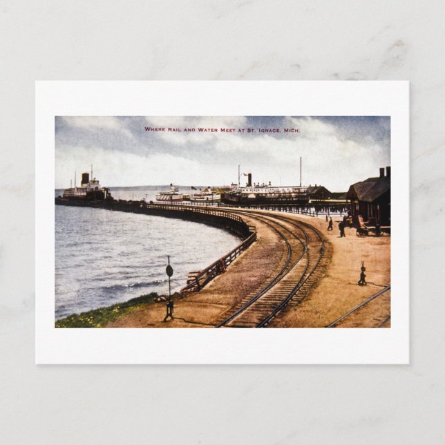 Where Rail and Water Meet, St. Ignace, Michigan Postcard (Front)