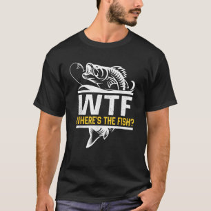 Where s The Fish WTF Men s Funny Fishing T Shirt
