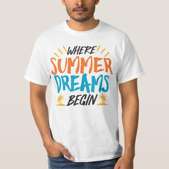 Where Summer Dreams Begin Tropical Paradise T-Shirt (Front)