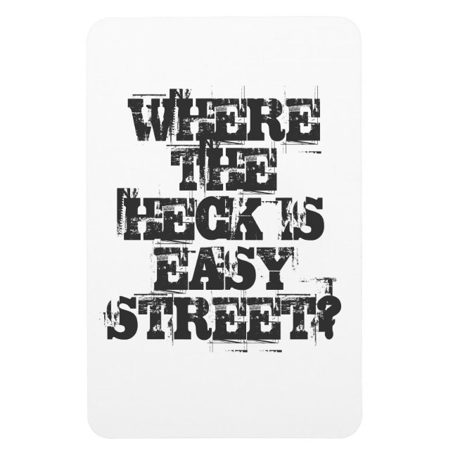 WHERE THE HECK IS EASY STREET? MAGNET (Vertical)
