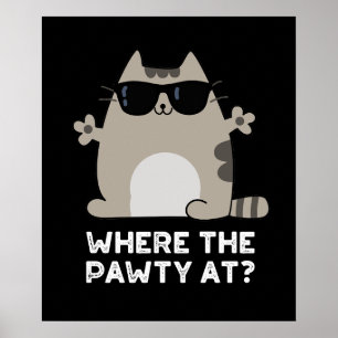 Where The Pawty At Funny Party Cat Pun Dark BG Poster