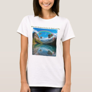 Where the Rainbow Touches the Earth and Sky T-Shirt