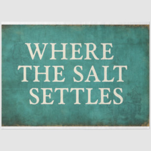 Where the Salt Settles – Coastal Quote Decoupage  Tissue Paper
