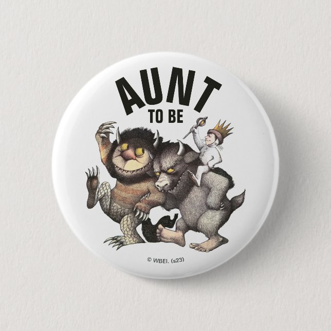 Where the Wild Things Are | Aunt To Be 6 Cm Round Badge (Front)