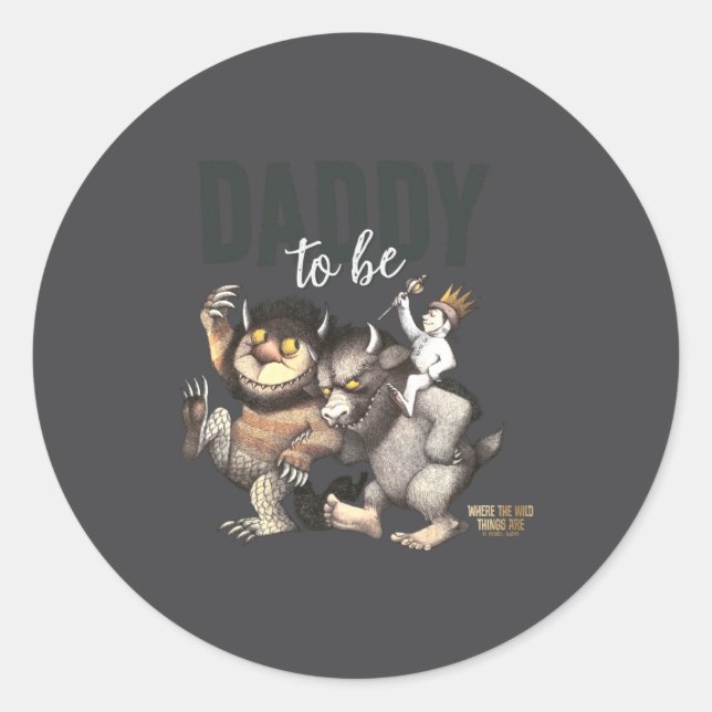 Where The Wild Things Are Daddy To Be _1  Classic Round Sticker (Front)
