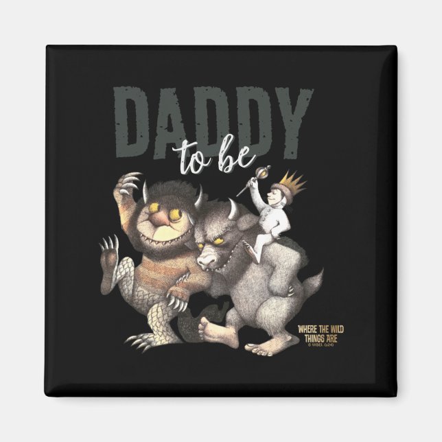 Where The Wild Things Are Daddy To Be _1  Magnet (Front)