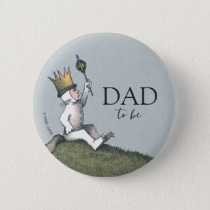 Where the Wild Things Are   Daddy To Be 6 Cm Round Badge