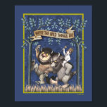Where the Wild Things Are Graphic Poster<br><div class="desc">In the forty years since Max first cried "Let the Wild Rumpus Start, " Maurice Sendak's classic picture book Where the Wild Things Are has become one of the most highly acclaimed and best-loved children's books of all time.</div>