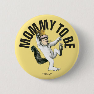 Where the Wild Things Are Mommy To Be 6 Cm Round Badge